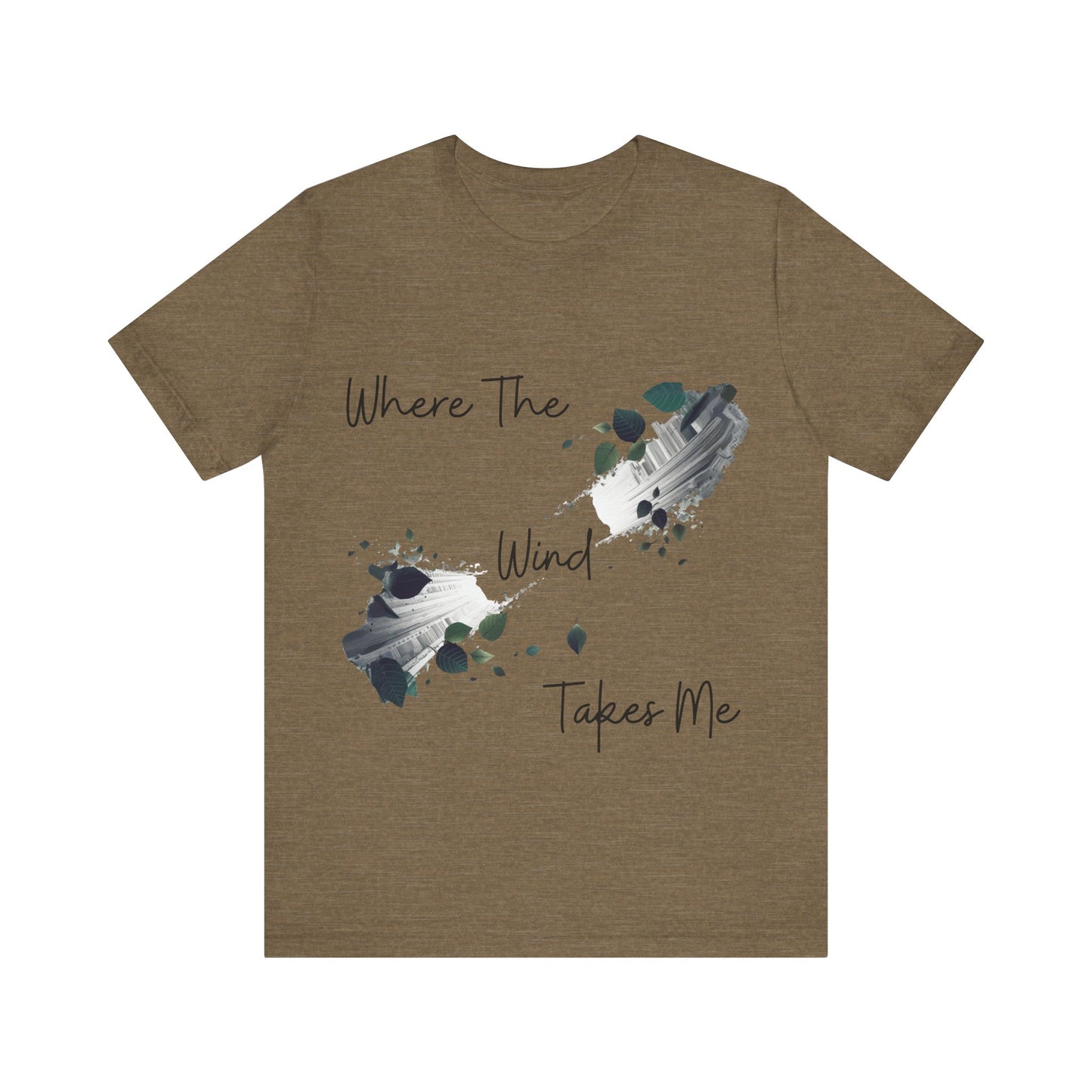 Where The Wind Takes Me T-Shirt