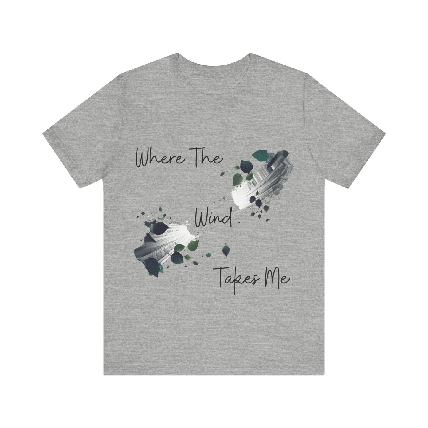 Where The Wind Takes Me T-Shirt